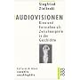 Audiovisionen: Kino und Fernsehen als Zwischensprache in der Geschichte. (kulturen und ideen)
