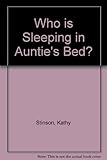 Who is sleeping in Auntie's bed ?
