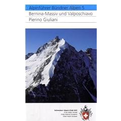 Alpinf�hrer/ Clubf�hrer. B�ndner Alpen 05: Bernina-Gruppe und Valposchiavo