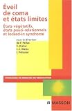 Eveil de coma et �tats limites : Etats v�g�tatifs, �tats pauci-relationnels et locked-in syndrome