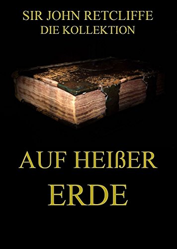 Auf heißer Erde: Vollständige Ausgabe (German Edition)