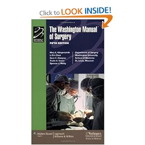 Click here to buy The Washington Manual of Surgery, North American Edition: Department of Surgery,... by Washington University School of Medicine Department of Surgery, Mary E Klingensmith, Li Ern Chen, and Sean C Glasgow.