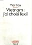 Vietnam: J'ai choisi l'exil (L'Histoire immediate) (French Edition)