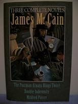 James M. Cain: Three Complete Novels