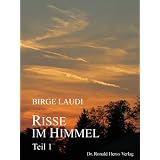 Risse im Himmel. Geschichten aus der zweiten Lebensh�lfte. Teil 1von "Birge Laudi"