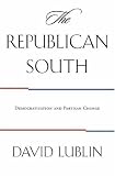 The Republican South : Democratization And Partisan  Change