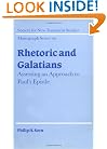 Rhetoric and Galatians: Assessing an Approach to Paul's Epistle (Society for New Testament Studies Monograph Series)