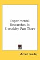 Experimental Researches In Electricity Part Three: 2