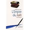 L'empire du loft (la suite)