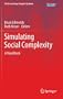 Simulating Social Complexity: A Handbook (Understanding Complex Systems)