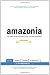 Amazonia: Five Years at the Epicenter of the Dot.Com Juggernaut