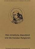 Produkt-Bild: Das christliche Abendland und die fremden Religionen: Theologische Sommerakademie in Sch&ouml;nenberg 1996