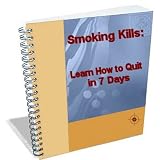 Smoking Kills: Learn How to Stop in 7 Days