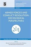 Armed forces and conflict resolution : sociological perspectives