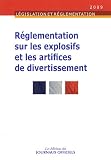 R�glementation sur les explosifs et les artifices de divertissement