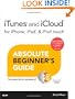 iTunes and iCloud for iPhone, iPad, & iPod touch Absolute Beginner's Guide