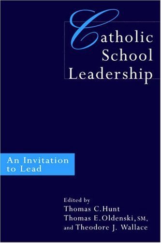 Catholic School Leadership: An Invitation to Lead