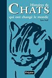 Histoires de Chats qui ont chang� le monde