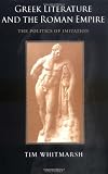 Greek Literature and the Roman Empire: The Politics of Imitation