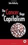 The Cancer Stage of Capitalism