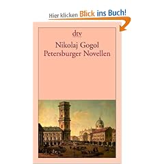 Petersburger Novellen: Der Newskijprospekt. Aufzeichnungen eines Wahnsinnigen. Die Nase. Der Mantel