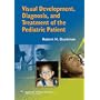 Visual Development, Diagnosis, and Treatment of the Pediatric Patient