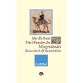 Die Wunder des Morgenlandes: Reisen durch Afrika und Asien