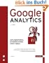 Google Analytics: Implementieren. Interpretieren. Profitieren