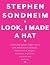 Look, I Made a Hat