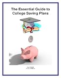 The Essential Guide to College Saving Plans (More For Less Guides)