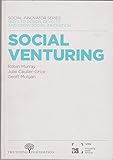 Social venturing : ways to design, develop and grow social innovation