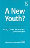 A New Youth?: Young People, Generations And Family Life