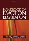 Handbook of Emotion Regulation