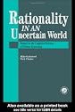 Rationality In An Uncertain World: Essays on the Cognitive Science of Human Reasoning
