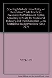 Opening markets : new policy on restrictive trade practices