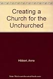 Creating a church for the unchurched : a master photocopy book to help your church in the decade of Evangelism