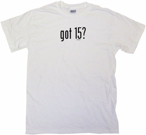 got 15? Kids T Shirt In 5 Colors 2T-White