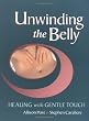 Unwinding the Belly: Healing with Gentle Touch