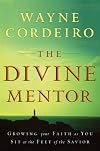 The Divine Mentor: Growing Your Faith as You Sit at the Feet of the Savior