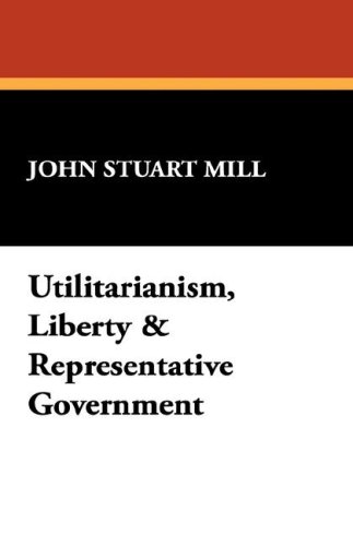Utilitarianism, Liberty & Representative Government under Utilitarianism in The Books Store