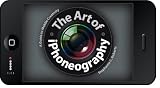 The Art of iPhoneography: A Guide to Mobile Creativity