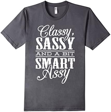 Men's Classy, Sassy &amp; a bit Smart Assy T-Shirt Large Asphalt