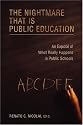 The Nightmare That Is Public Education: An Expos&eacute; of What Really Happens in Public Schools