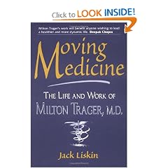 Moving Medicine: The Life Work of Milton Trager, M.D.