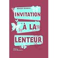 Invitation � la lenteur