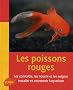 Les poissons rouges : Les conna�tre, les nourrir et les soigner - Installer et entretenir l'aquaruium