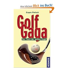 Golf Gaga. Der Fluch der wei�en Kugel