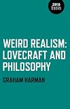 Weird realism : Lovecraft and philosophy