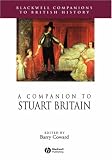 A Companion to Stuart Britain (Blackwell Companions to British History)