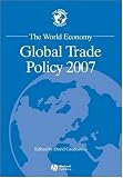 The World Economy: Global Trade Policy 2007 (World Economy Special Issues)